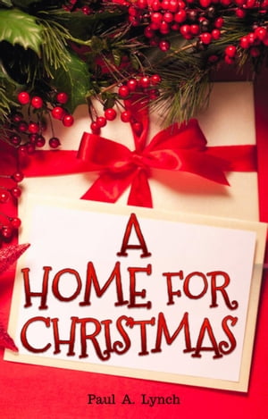 A Home For Christmas【電子書籍】[ Paul A. 