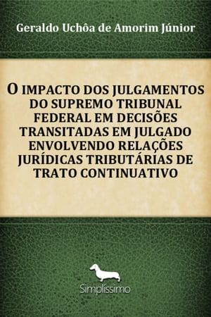 O Impacto Dos Julgamentos Do Supremo Tribunal Federal Em Decisões Transitadas Em Julgado