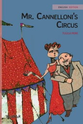 Mr. Cannelloni's Circus【電子書籍】[ Tuula Pere ]