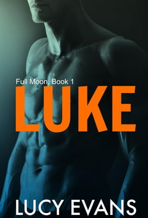 Luke Full Moon, #1【電子書籍】[ Lucy Evans