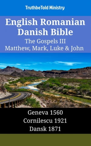 English Romanian Danish Bible - The Gospels III - Matthew, Mark, Luke & John