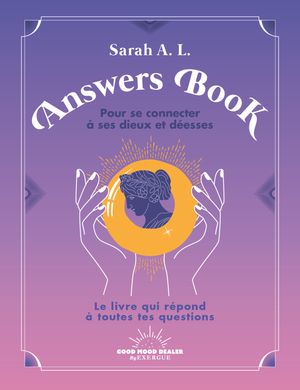 Answers Book - Pour se connecter à ses dieux et déesses