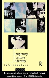 Migrancy, Culture, Identity【電子書籍】[ Iain Chambers ]