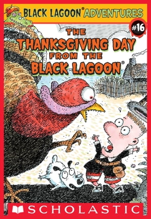 The Thanksgiving Day from the Black Lagoon (Black Lagoon Adventures #16)【電子書籍】[ Mike Thaler ]