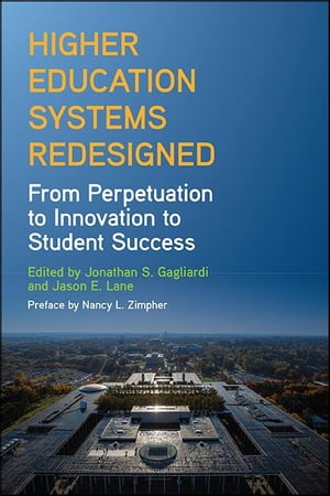 Higher Education Systems Redesigned From Perpetuation to Innovation to Student Success