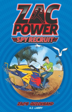 Zac Power Spy Recruit: Zac 039 s Quicksand【電子書籍】 Hardie Grant Egmont