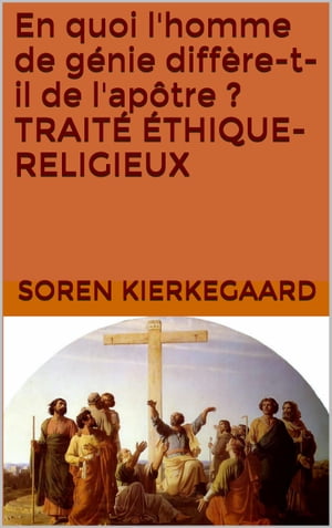 En quoi l'homme de génie diffère-t-il de l'apôtre ? TRAITÉ ÉTHIQUE-RELIGIEUX