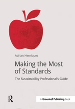 ŷKoboŻҽҥȥ㤨Making the Most of Standards The Sustainability Professional's GuideŻҽҡ[ Adrian Henriques ]פβǤʤ7,488ߤˤʤޤ