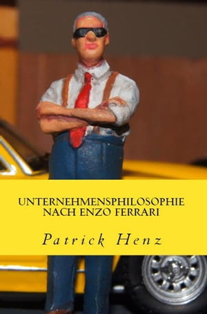 Unternehmensphilosophie nach Enzo Ferrari