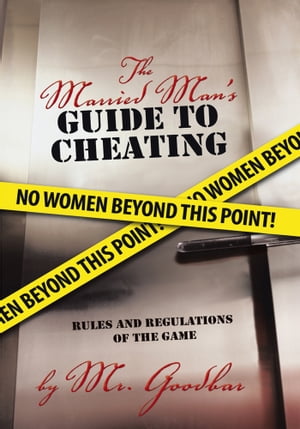 The Married Man’S Guide to Cheating