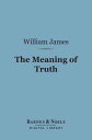 ŷKoboŻҽҥȥ㤨The Meaning of Truth (Barnes & Noble Digital Library A Sequel to 'Pragmatism'Żҽҡ[ William James ]פβǤʤ240ߤˤʤޤ