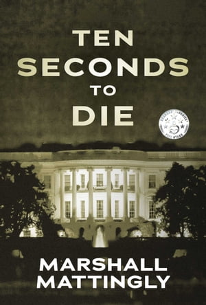 Ten Seconds to Die【電子書籍】[ Marshall Mattingly ](3)