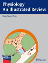 Physiology - An Illustrated Review【電子書籍】 Roger TannerThies