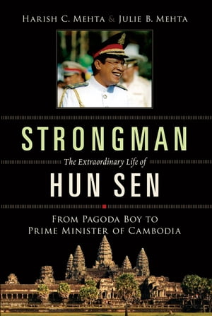 Strongman: The Extraordinary Life of Hun Sen