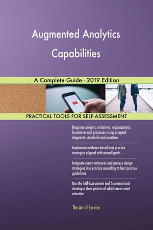 Augmented Analytics Capabilities A Complete Guide - 2019 Edition