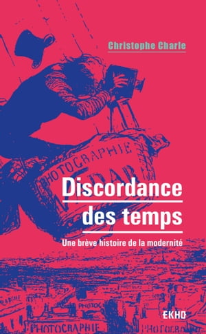 ŷKoboŻҽҥȥ㤨Discordance des temps Une br?ve histoire de la modernit?Żҽҡ[ Christophe Charle ]פβǤʤ1,216ߤˤʤޤ