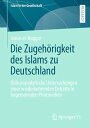 Die Zugeh?rigkeit des Islams zu Deutschland Diskursanalytische Untersuchungen einer wiederkehrenden Debatte in hegemonialen Printmedien