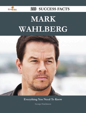 Mark Wahlberg 210 Success Facts - Everything you need to know about Mark Wahlberg