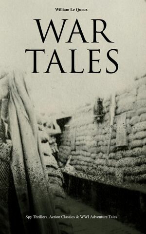 WAR TALES: Spy Thrillers, Action Classics & WWI Adventure Tales