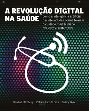 A Revolu??o Digital na Sa?de Como a intelig?ncia