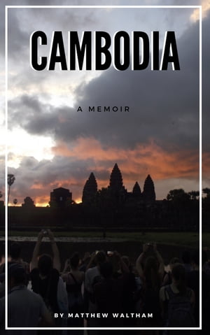 ŷKoboŻҽҥȥ㤨Cambodia: A MemoirŻҽҡ[ Matthew Waltham ]פβǤʤ323ߤˤʤޤ