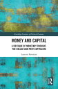 Money and Capital A Critique of Monetary Thought, the Dollar and Post-Capitalism...