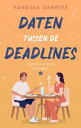 Daten tussen de deadlines【電子書籍】 Vanessa Gerrits