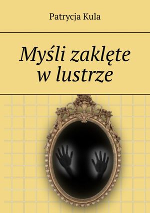 Myśli zaklęte w lustrze