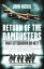 Return of the Dambusters: What 617 Squadron Did NextŻҽҡ[ John Nichol ]