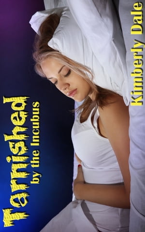 ŷKoboŻҽҥȥ㤨Tarnished by the IncubusŻҽҡ[ Kimberly Dale ]פβǤʤ113ߤˤʤޤ