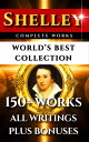 Percy Bysshe Shelley Complete Works ? World’s Best Collection 150+ Works - All P...