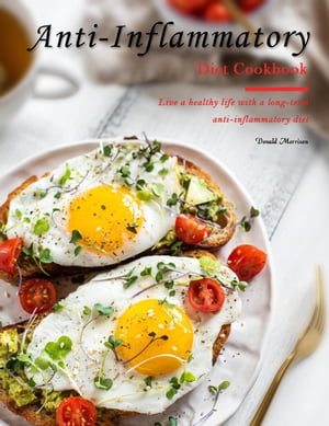 ŷKoboŻҽҥȥ㤨Anti-Inflammatory Diet Cookbook : Live a healthy life with a long-term anti-inflammatory dietŻҽҡ[ Donald Morrison ]פβǤʤ550ߤˤʤޤ