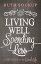 Living Well, Spending Less 12 Secrets of the Good LifeŻҽҡ[ Ruth Soukup ]