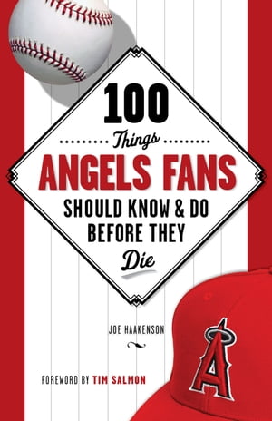 100 Things Angels Fans Should Know & Do Before They Die