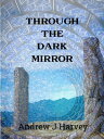 ŷKoboŻҽҥȥ㤨Through the Dark Mirror A Novella of the Cross-Temporal EmpireŻҽҡ[ Andrew J. Harvey ]פβǤʤ90ߤˤʤޤ
