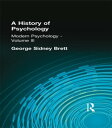 A History of Psychology Modern Psychology Volume III【電子書籍】 George Sidney Brett