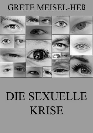 Die sexuelle Krise【電子書籍】[ Grete Meisel-He? ]