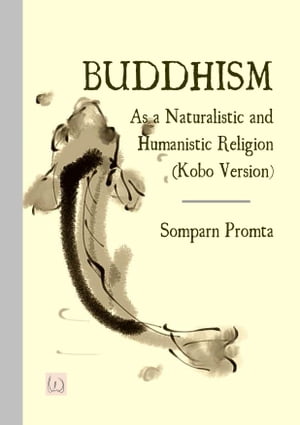 Buddhism as a Naturalistic and Humanistic Religion