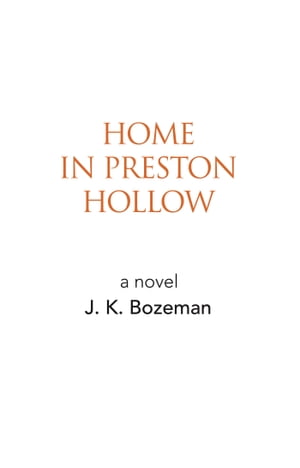 HOME in PRESTON HOLLOW【電子書籍】[ J.K. Bozeman ]