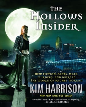 ŷKoboŻҽҥȥ㤨The Hollows Insider New Fiction, Facts, Maps, Murders, and More in the World of Rachel MorganŻҽҡ[ Kim Harrison ]פβǤʤ26ߤˤʤޤ