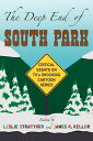 The Deep End of South Park Critical Essays on Television 039 s Shocking Cartoon Series【電子書籍】