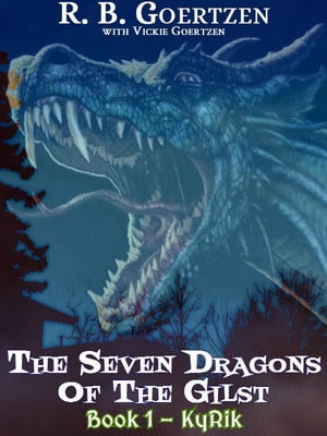 The Seven Dragons of the Gilst Book 1 - KyRikŻҽҡ[ R. B. Goertzen ]