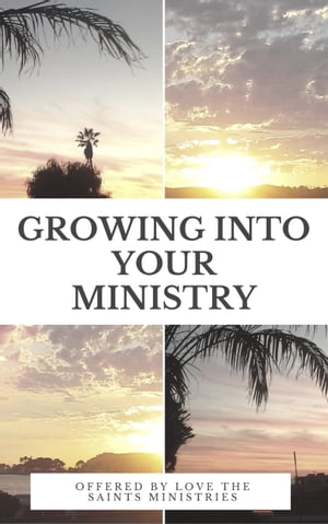 Growing into Your Ministry: Volume One