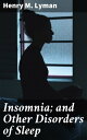 Insomnia; and Other Disorders of Sleep