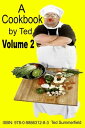 A Cookbook by Ted. Volume 2【電子書籍】[ Ted Summerfield ]