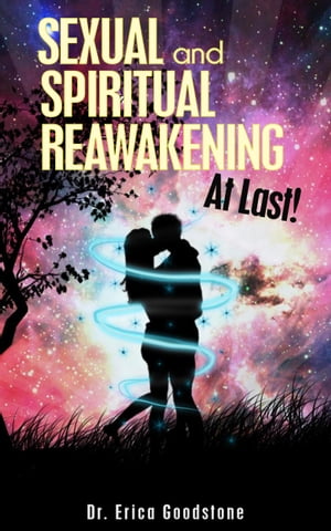 Sexual And Spiritual Reawakening, At Last