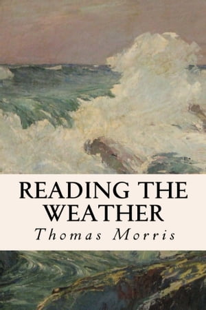 Reading the Weather【電子書籍】[ Thomas Morris ]