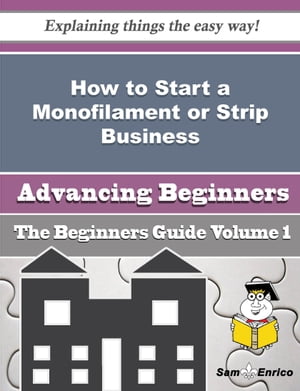 How to Start a Monofilament or Strip Business (Beginners Guide)
