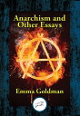 Anarchism and Other Essays【電子書籍】[ Emma Goldman ]