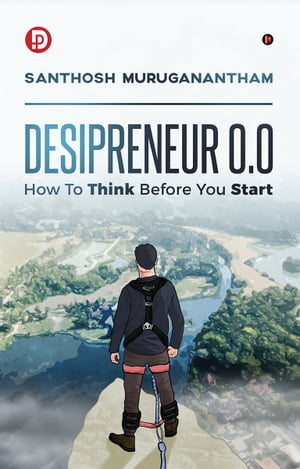 ŷKoboŻҽҥȥ㤨Desipreneur 0.0 How To Think Before You StartŻҽҡ[ Santhosh Muruganantham ]פβǤʤ146ߤˤʤޤ